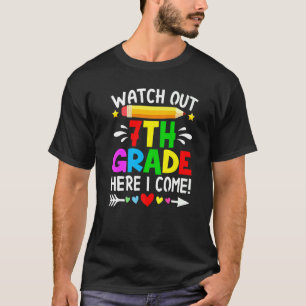 Watch Out 7th Grade Students Teacher Here I Come T-Shirt