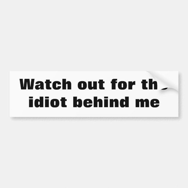 WATCH OUT BUMPER STICKER (Front)