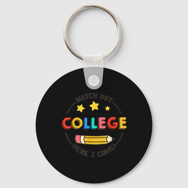 Watch Out College Here Come Student Back To School Key Ring (Front)