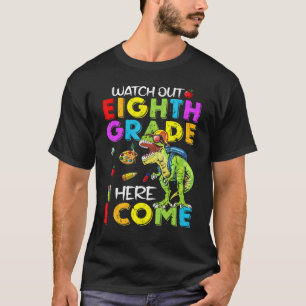 Watch Out Eighth Grade Dinosaurs Boys Back To Scho T-Shirt