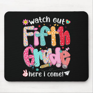 Watch Out Fifth Grade Here I Come Back To School B Mouse Pad