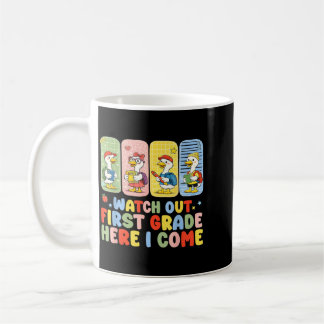 Watch Out First Grade Here Come Back To School Coffee Mug
