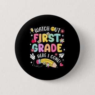 Watch Out First Grade Here I Come 1st Grade Back T 6 Cm Round Badge