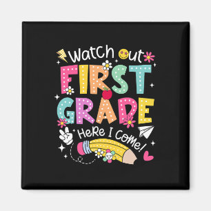 Watch Out First Grade Here I Come 1st Grade Back T Magnet