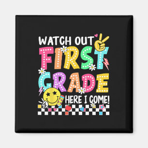 Watch Out First Grade Here I Come 1st Grade Back T Magnet