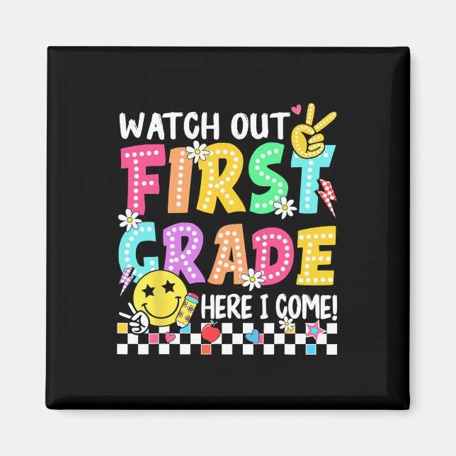 Watch Out First Grade Here I Come 1st Grade Back T Magnet (Front)