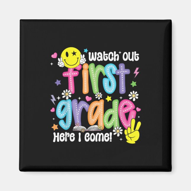 Watch Out First Grade Here I Come 1st Grade Back T Magnet (Front)