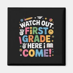 Watch Out First Grade Here I Come 1st Grade Back T Magnet
