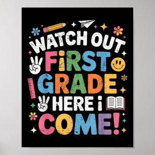 Watch Out First Grade Here I Come 1st Grade Back T Poster