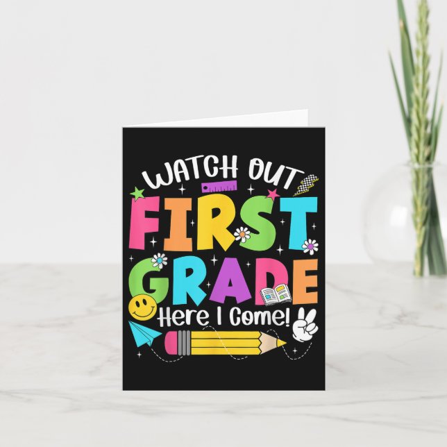 Watch Out First Grade Here I Come Back To School 1 Card (Front)