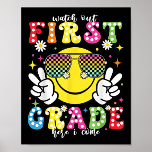 Watch Out First Grade Here I Come Back To School 1 Poster