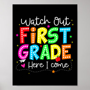 Watch Out First Grade Here I Come Back To School B Poster