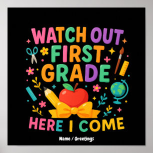 Watch Out First Grade Here I Come Back To School  Poster