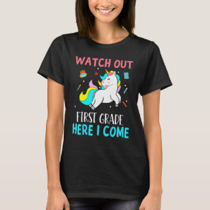 Watch Out First Grade Here I Come Unicorn T-Shirt