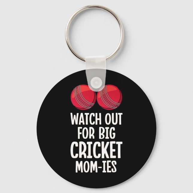 Watch Out For Big Cricket Mom-ies Women Cricket Pl Key Ring (Front)