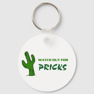 Watch Out For Pricks Key Ring
