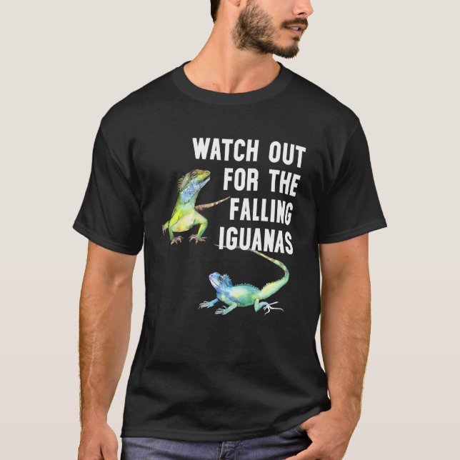 Watch Out For The Falling Iguanas  Funny Falling I T-Shirt (Front)