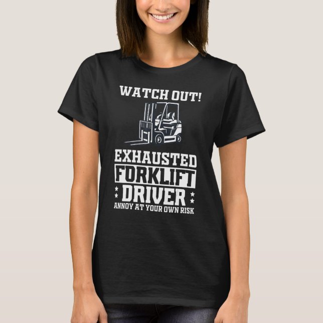 Watch Out Forklift Driver  Forklift Operator Men T-Shirt (Front)