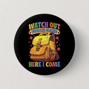 Watch Out Fourth Grade Here I Come 4th Grade Back  6 Cm Round Badge