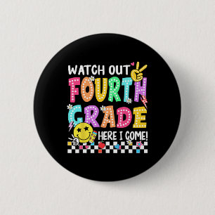 Watch Out Fourth Grade Here I Come 4th Grade Back  6 Cm Round Badge