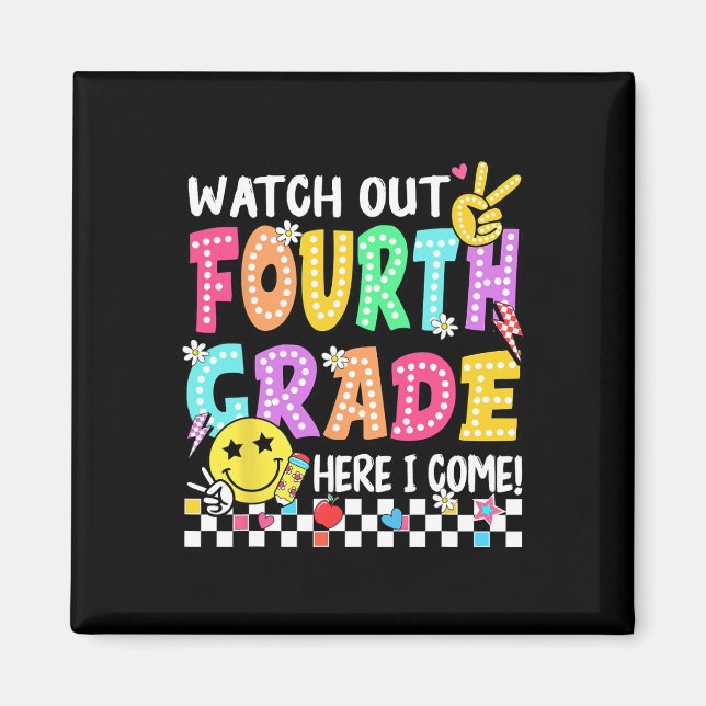 Watch Out Fourth Grade Here I Come 4th Grade Back  Magnet (Front)