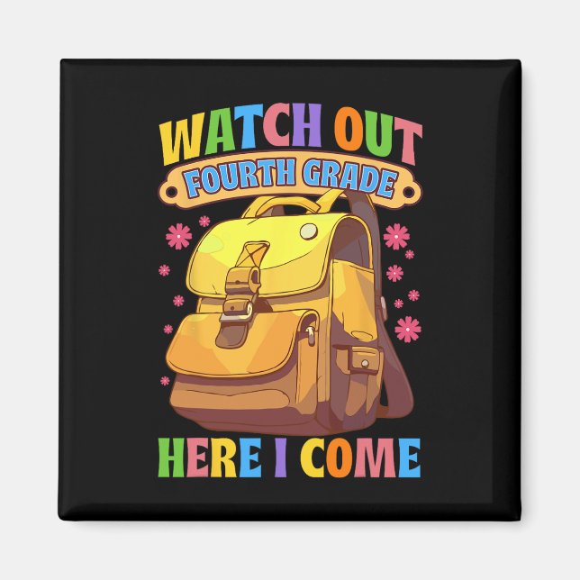 Watch Out Fourth Grade Here I Come 4th Grade Back  Magnet (Front)