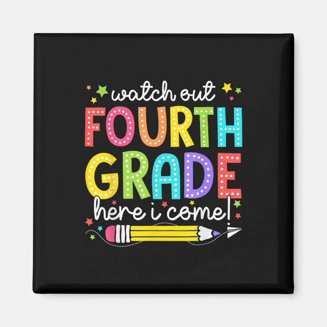 Watch Out Fourth Grade Here I Come Back To School  Magnet (Front)