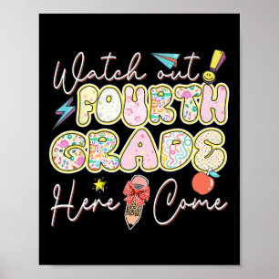 Watch Out Fourth Grade Here I Come Back To School Poster