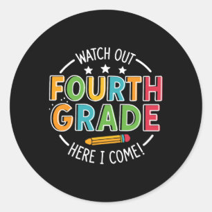 Watch Out Fourth Grade Here I Come Funny Back To S Classic Round Sticker