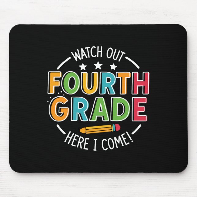 Watch Out Fourth Grade Here I Come Funny Back To S Mouse Pad (Front)