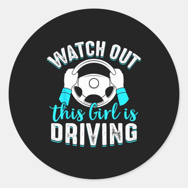 Watch Out Girl Is Driving Funny New Driver Women G Classic Round Sticker (Front)