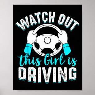 Watch Out Girl Is Driving Funny New Driver Women G Poster