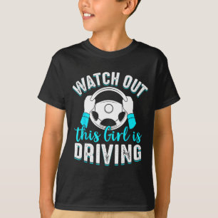 Watch Out Girl Is Driving Funny New Driver Women G T-Shirt