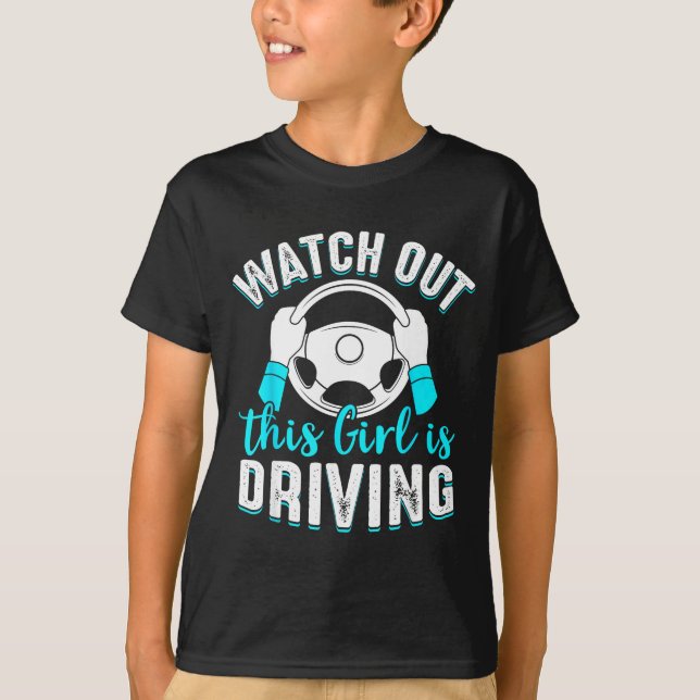 Watch Out Girl Is Driving Funny New Driver Women G T-Shirt (Front)