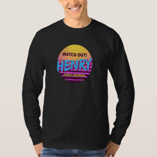 Watch Out Henry Family Reunion  Family Outfit Humo T-Shirt
