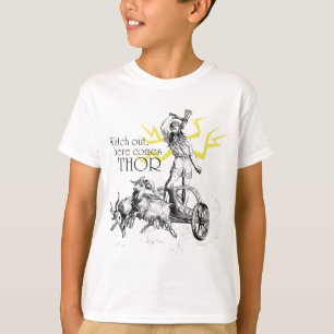 Watch Out, Here Comes Thor! T-Shirt