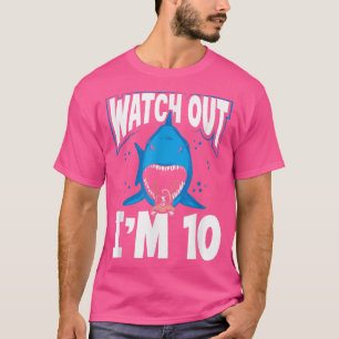 Watch Out Im 10 Shark Sea Animal 10th Birthday Par T-Shirt