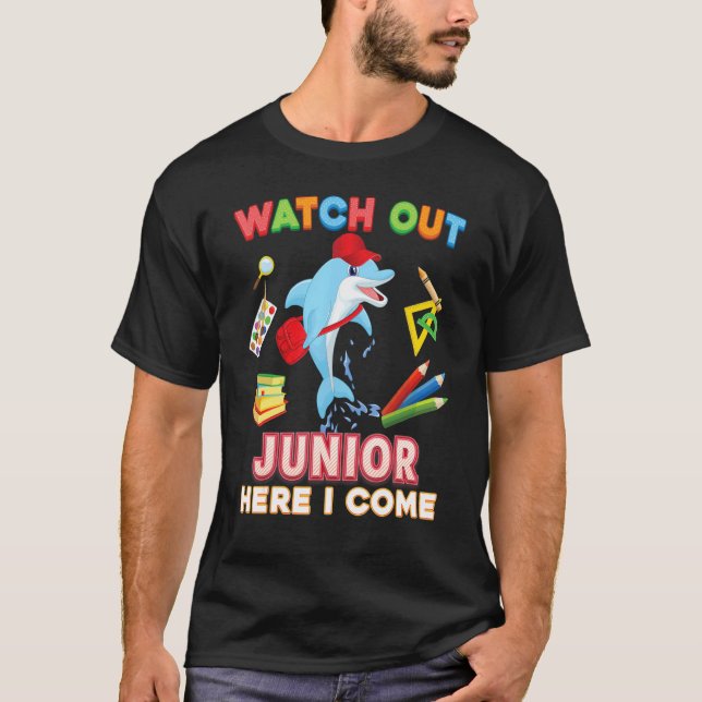 Watch Out Junior Here I Come Dolphin Student Back  T-Shirt (Front)