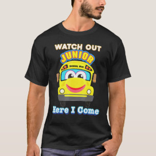 Watch Out Junior Here I Come School Bus Kid Back T T-Shirt