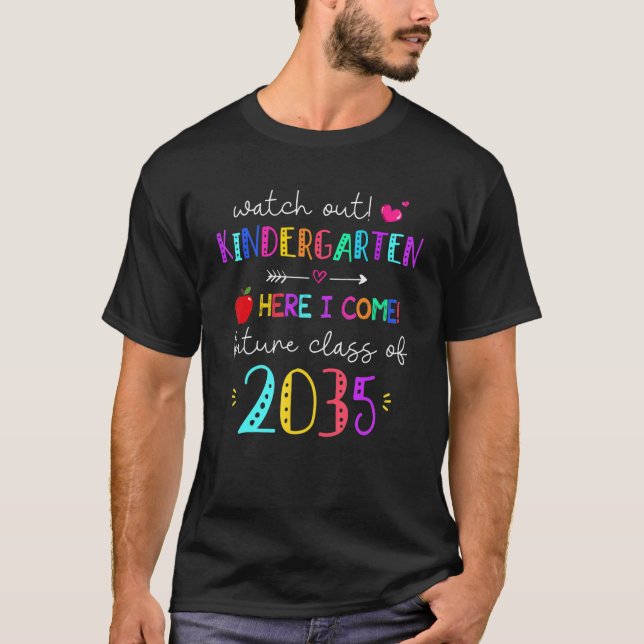 Watch Out Kindergarten Future Class Of 2035 Grow W T-Shirt (Front)