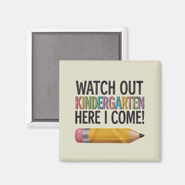 Watch Out Kindergarten Here I Come Back to School  Magnet (Front/Back)