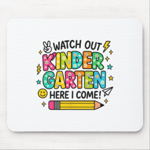 Watch Out Kindergarten Here I Come Back To School Mouse Pad