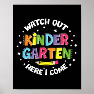 Watch Out Kindergarten Here I Come Back To School  Poster