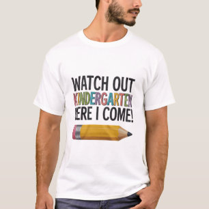Watch Out Kindergarten Here I Come Back to School  T-Shirt