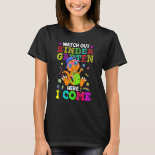 Watch Out Kindergarten Here I Come Back To School T-Shirt