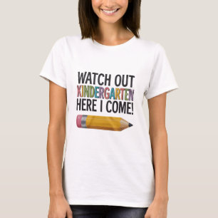 Watch Out Kindergarten Here I Come Back to School T-Shirt