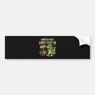 Watch Out Kindergarten Here I Come Dino Bumper Sticker