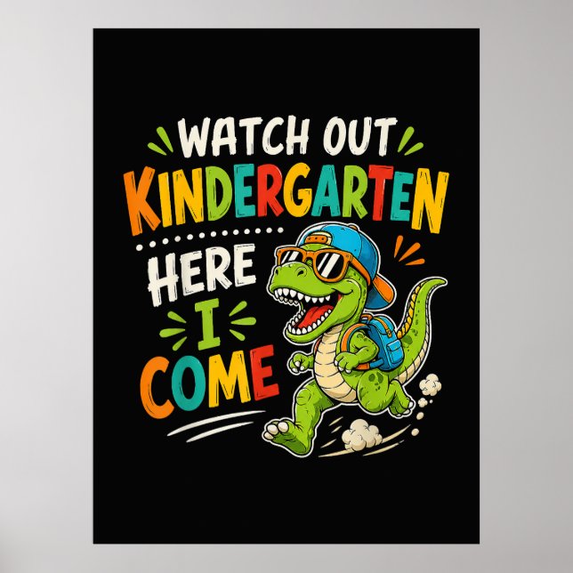 Watch Out Kindergarten Here I Come Dino Poster (Front)