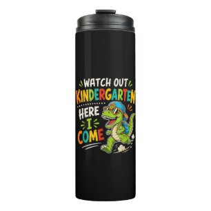 Watch Out Kindergarten Here I Come Dino Thermal Tumbler