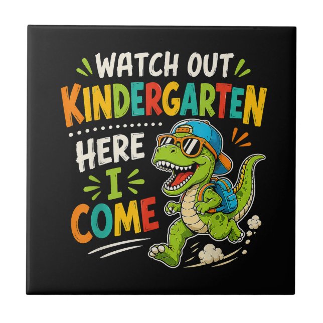 Watch Out Kindergarten Here I Come Dino Tile (Front)